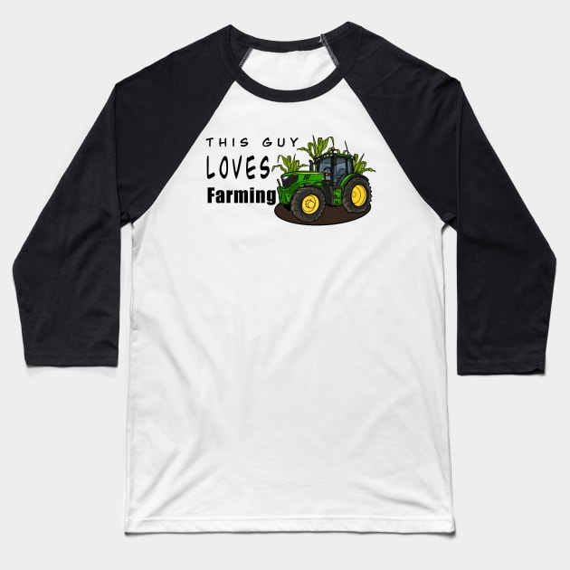 This Guy Loves Farming Baseball T-Shirt by Shyflyer